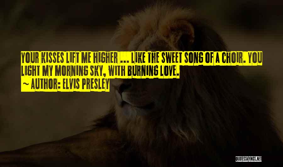 Morning Love Quotes By Elvis Presley