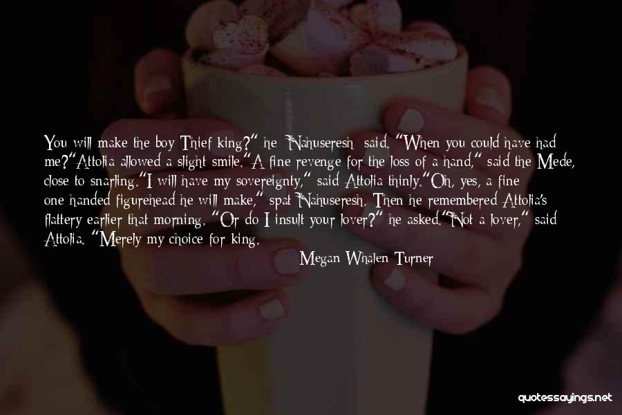 Morning Make Smile Quotes By Megan Whalen Turner Morning Make Smile Quotes By Megan Whalen Turner