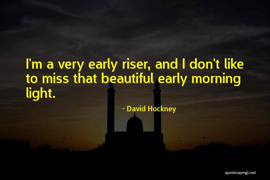 Morning Miss Him Quotes By David Hockney