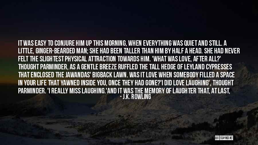 Morning Miss Him Quotes By J.K. Rowling Morning Miss Him Quotes By J.K. Rowling