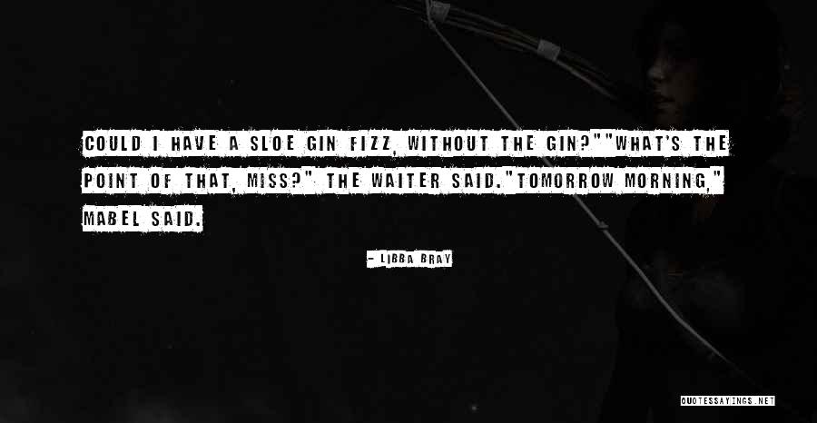 Morning Miss Him Quotes By Libba Bray Morning Miss Him Quotes By Libba Bray