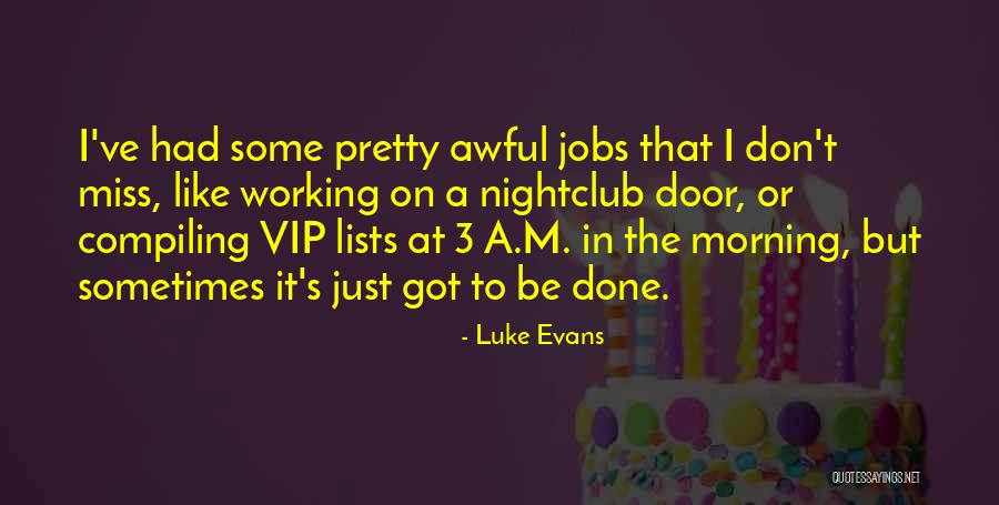 Morning Miss Him Quotes By Luke Evans Morning Miss Him Quotes By Luke Evans