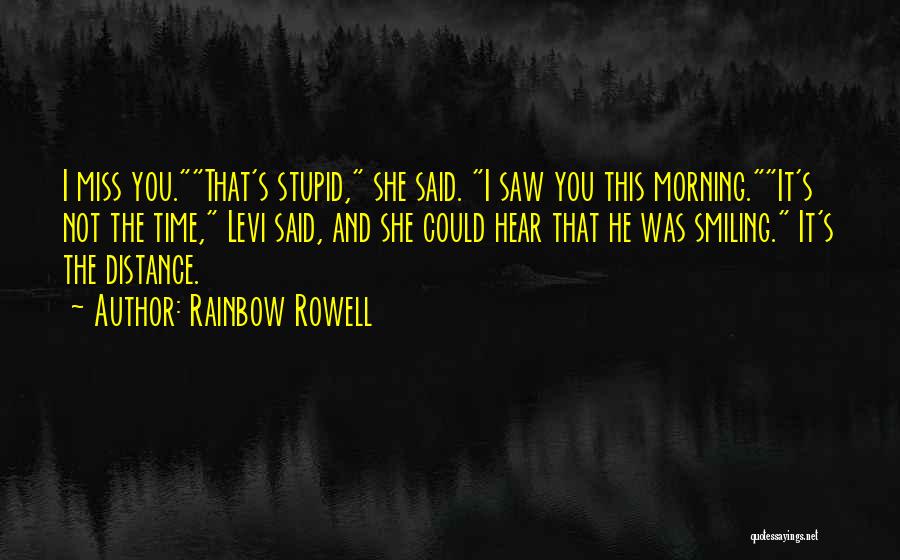 Morning Miss Him Quotes By Rainbow Rowell