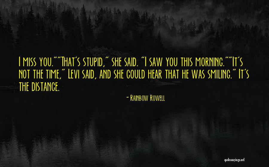 Morning Miss Him Quotes By Rainbow Rowell