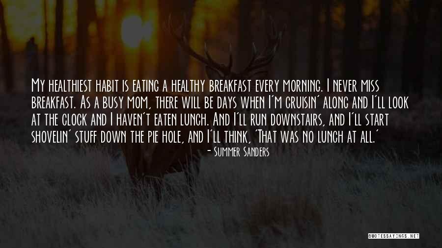 Morning Miss Him Quotes By Summer Sanders