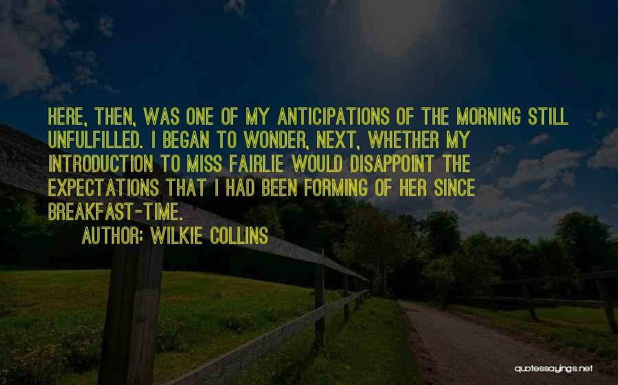 Morning Miss Him Quotes By Wilkie Collins