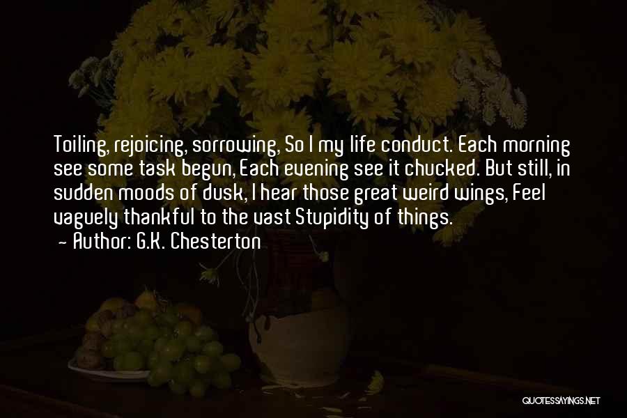 Morning Moods Quotes By G.K. Chesterton