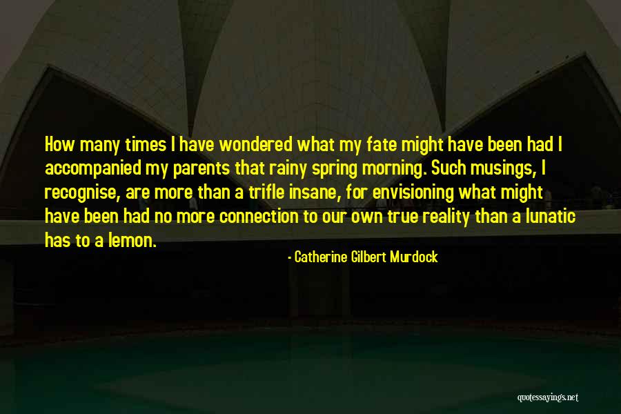 Morning Musings Quotes By Catherine Gilbert Murdock Morning Musings Quotes By Catherine Gilbert Murdock