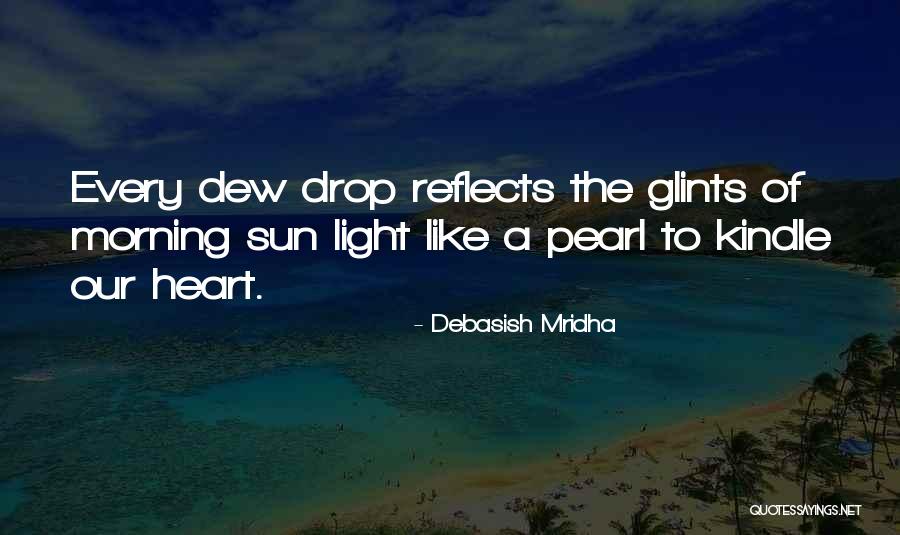 Morning Of Hope Quotes By Debasish Mridha Morning Of Hope Quotes By Debasish Mridha