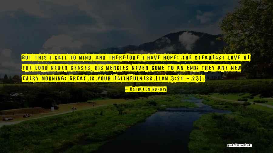 Morning Of Hope Quotes By Kathleen Norris Morning Of Hope Quotes By Kathleen Norris