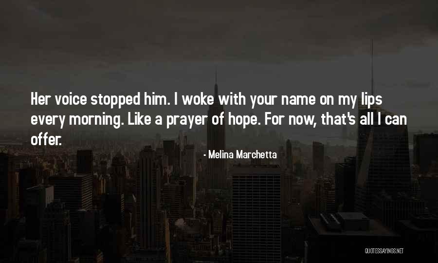 Morning Of Hope Quotes By Melina Marchetta Morning Of Hope Quotes By Melina Marchetta
