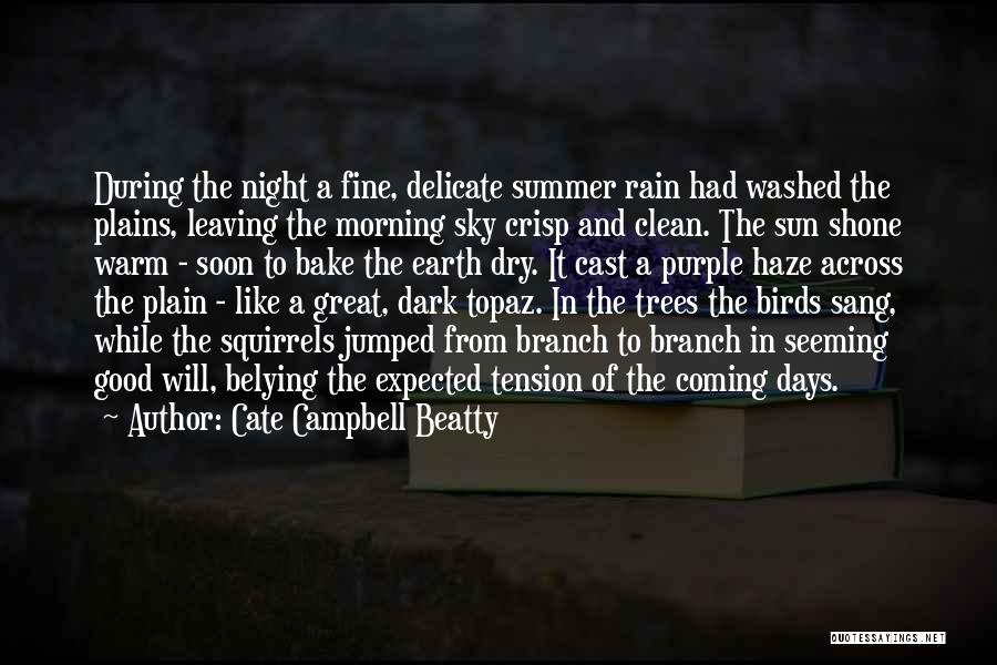 Morning Of The Earth Quotes By Cate Campbell Beatty