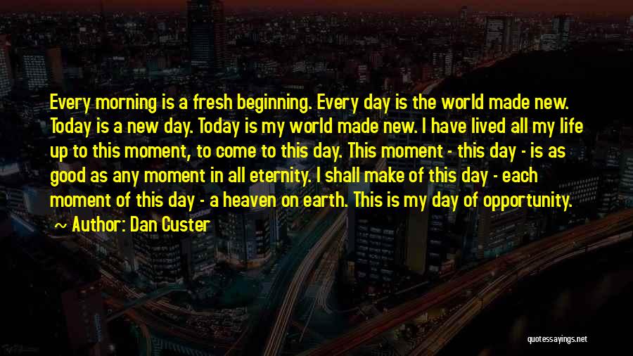 Morning Of The Earth Quotes By Dan Custer