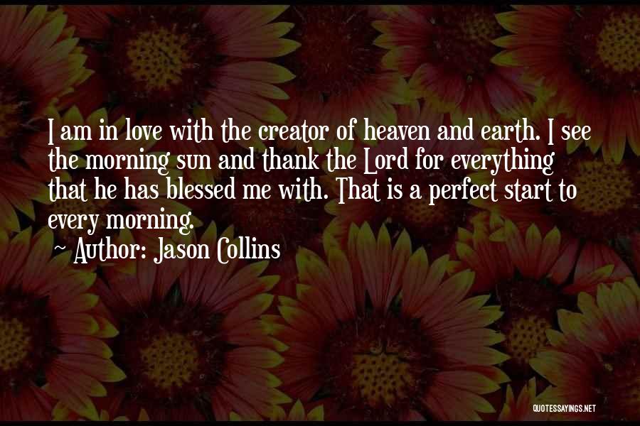 Morning Of The Earth Quotes By Jason Collins