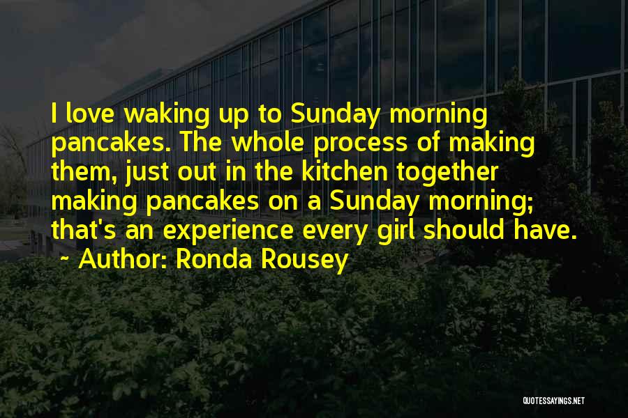Morning Pancakes Quotes By Ronda Rousey