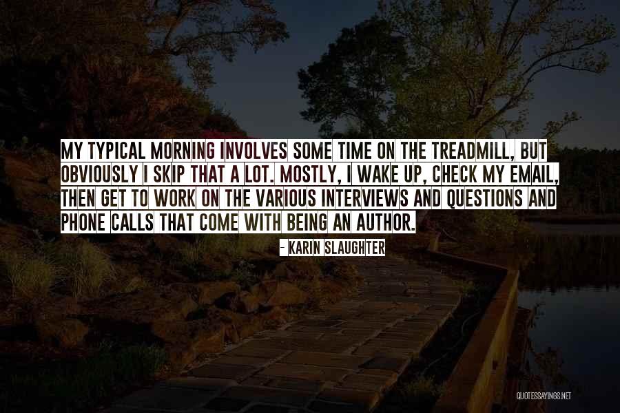 Morning Phone Calls Quotes By Karin Slaughter