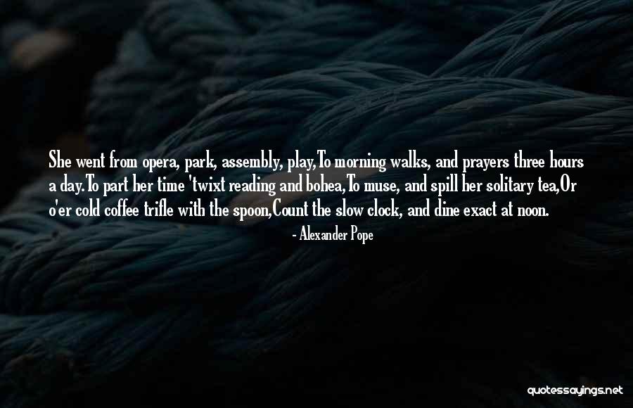 Morning Prayer Quotes By Alexander Pope