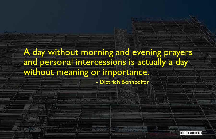 Morning Prayer Quotes By Dietrich Bonhoeffer