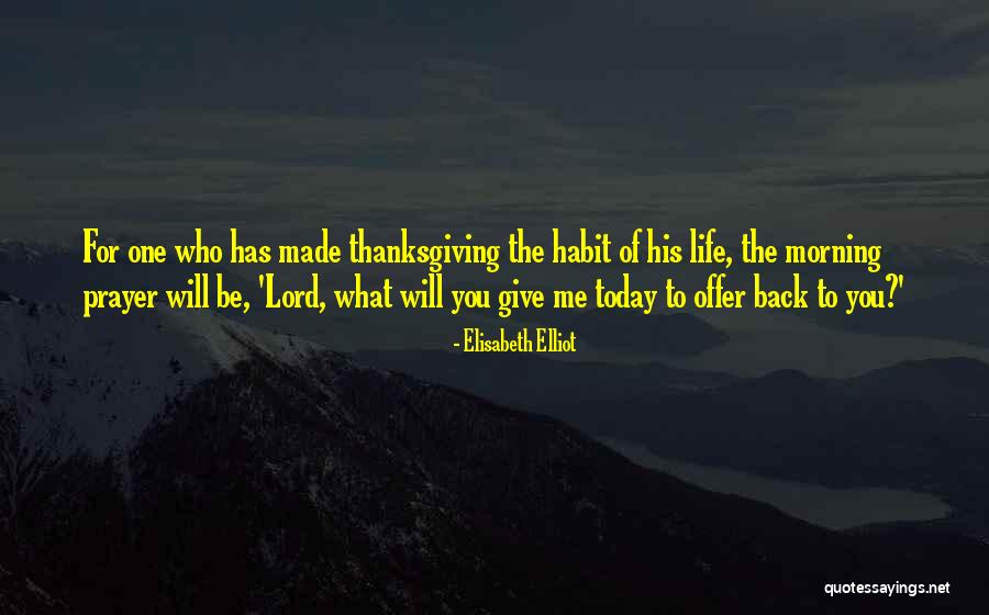 Morning Prayer Quotes By Elisabeth Elliot