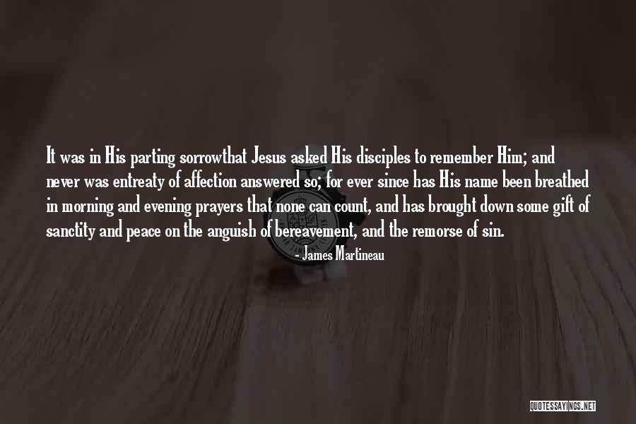 Morning Prayer Quotes By James Martineau