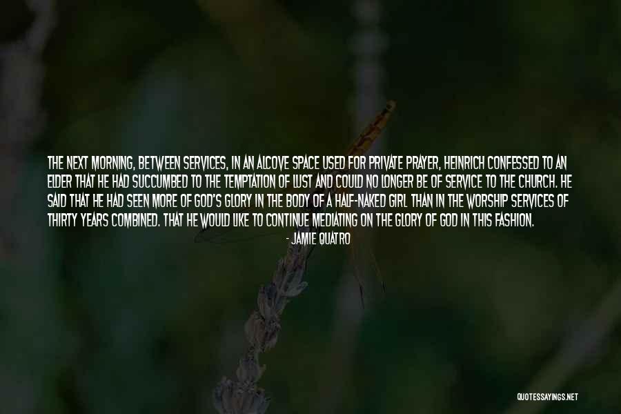 Morning Prayer Quotes By Jamie Quatro