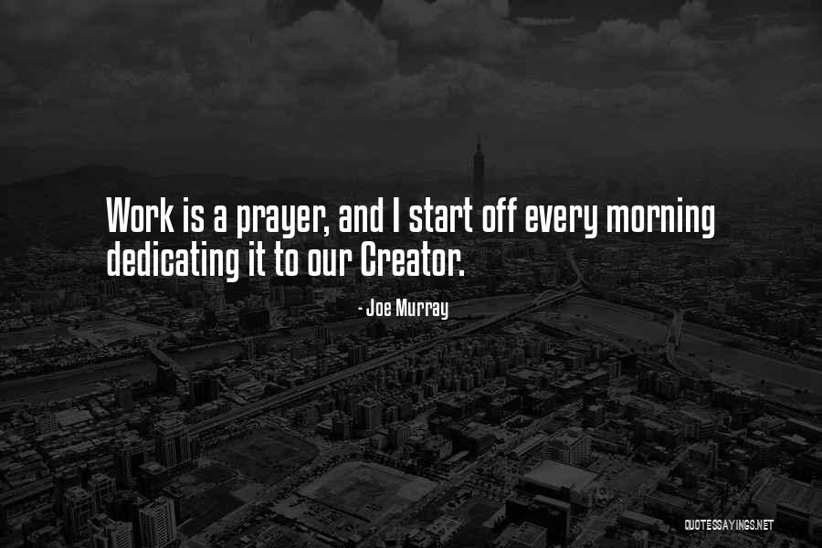 Morning Prayer Quotes By Joe Murray
