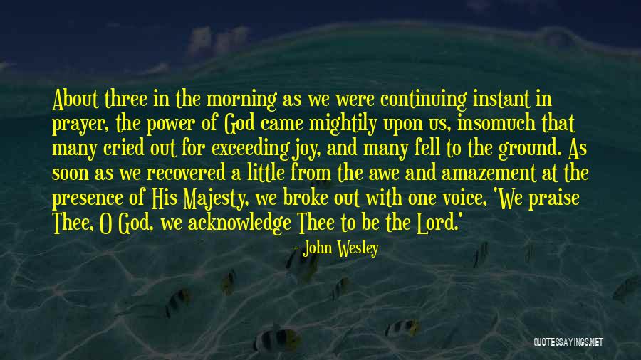 Morning Prayer Quotes By John Wesley