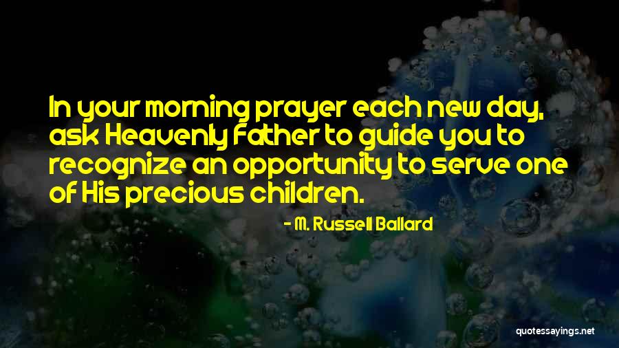 Morning Prayer Quotes By M. Russell Ballard