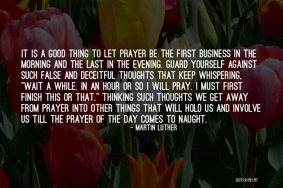 Morning Prayer Quotes By Martin Luther