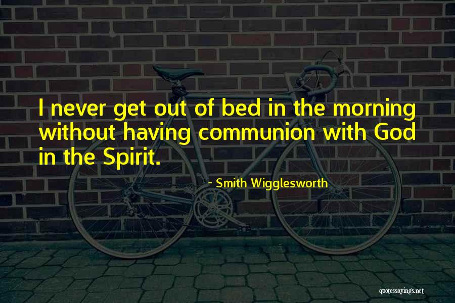 Morning Prayer Quotes By Smith Wigglesworth