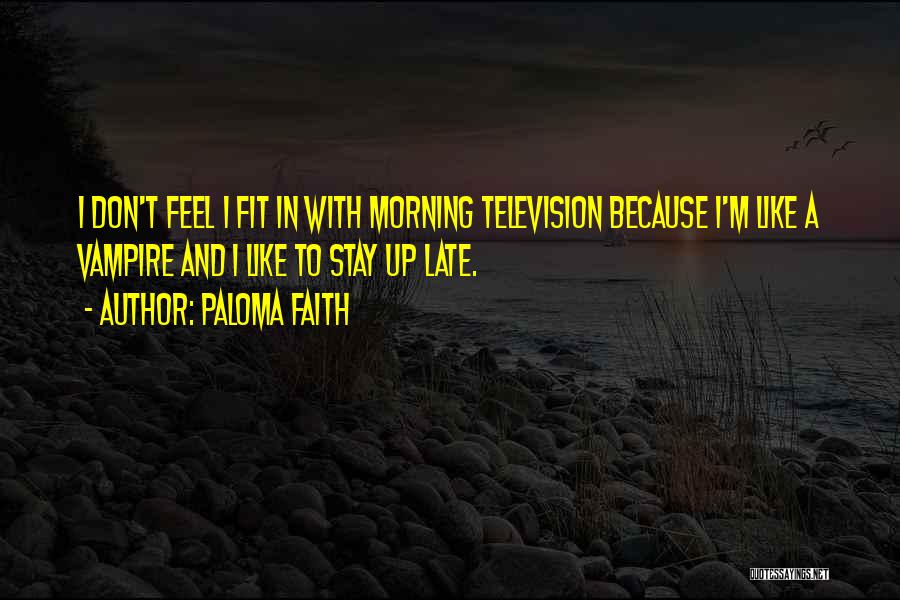 Morning Quotes By Paloma Faith