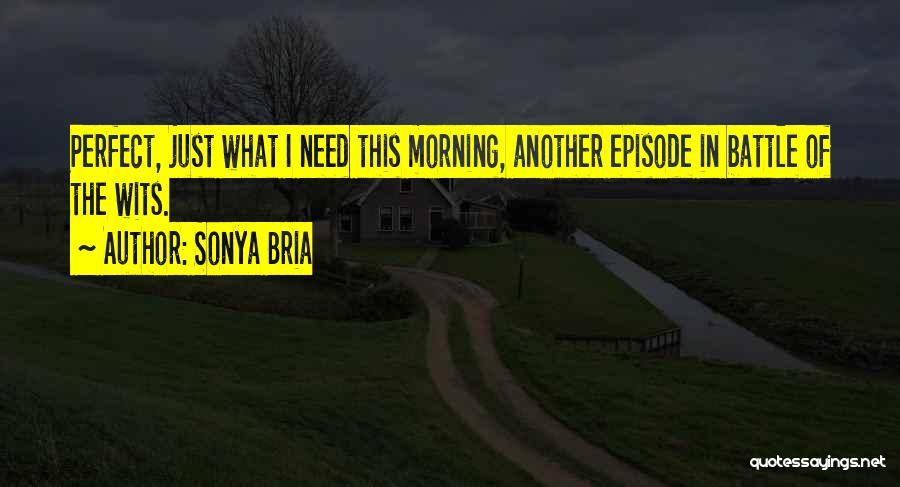 Morning Quotes By Sonya Bria