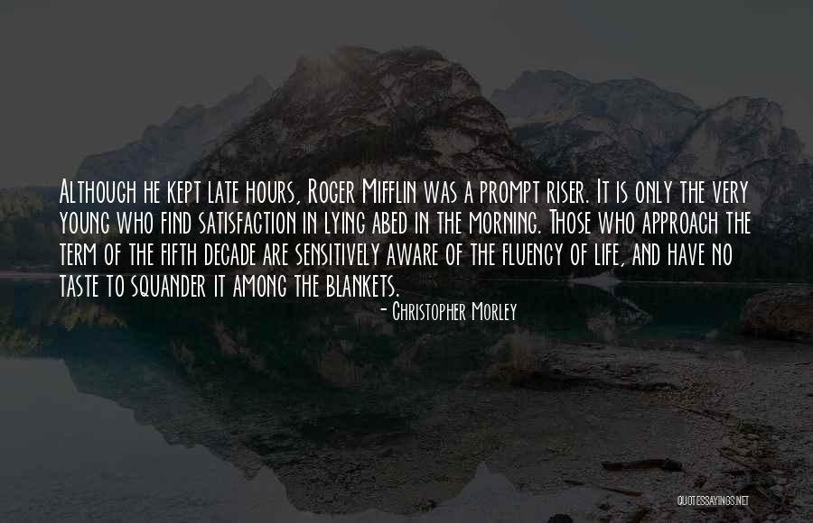 Morning Riser Quotes By Christopher Morley Morning Riser Quotes By Christopher Morley