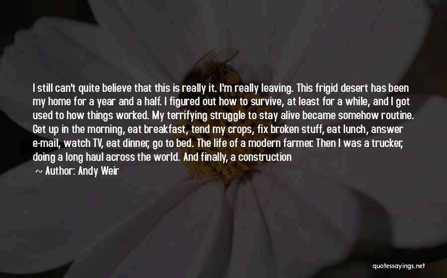 Morning Routine Quotes By Andy Weir