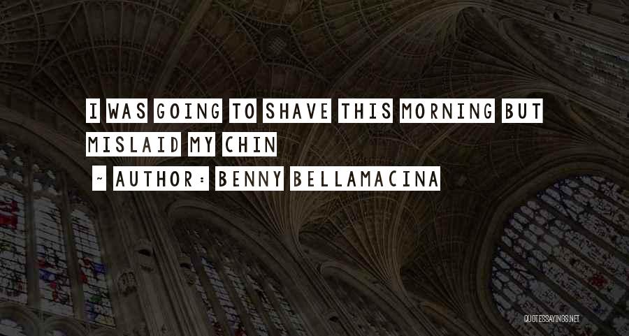 Morning Routine Quotes By Benny Bellamacina