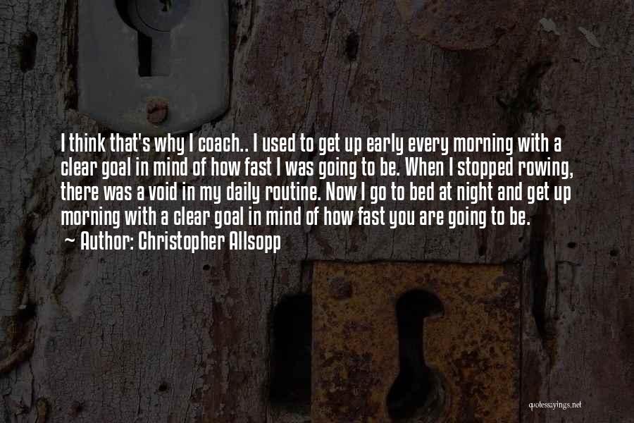 Morning Routine Quotes By Christopher Allsopp