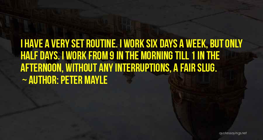 Morning Routine Quotes By Peter Mayle