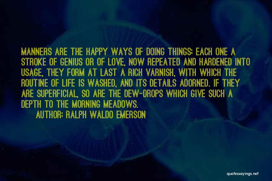 Morning Routine Quotes By Ralph Waldo Emerson
