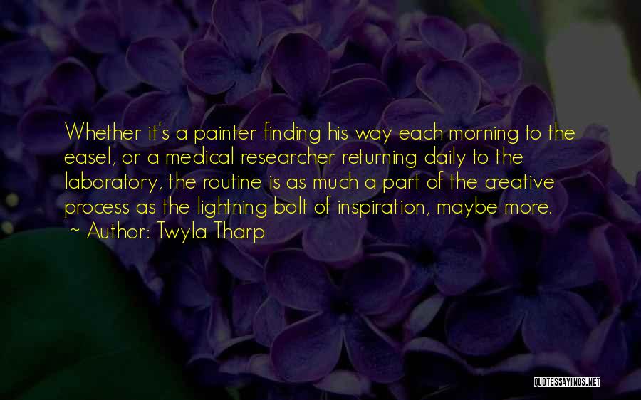 Morning Routine Quotes By Twyla Tharp