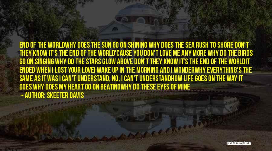 Morning Rush Love Quotes By Skeeter Davis Morning Rush Love Quotes By Skeeter Davis