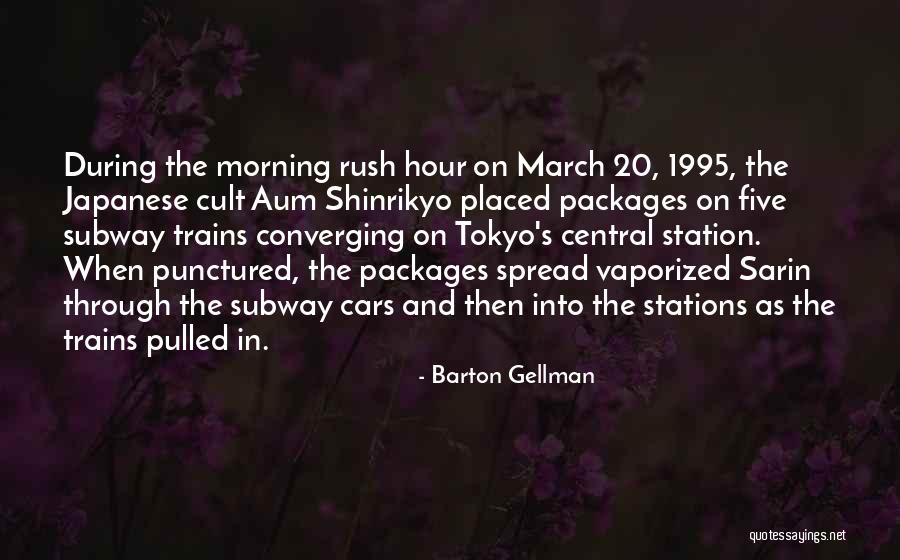 Morning Rush Quotes By Barton Gellman Morning Rush Quotes By Barton Gellman