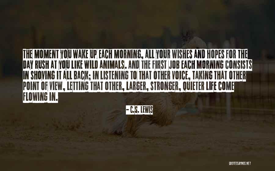 Morning Rush Quotes By C.S. Lewis Morning Rush Quotes By C.S. Lewis