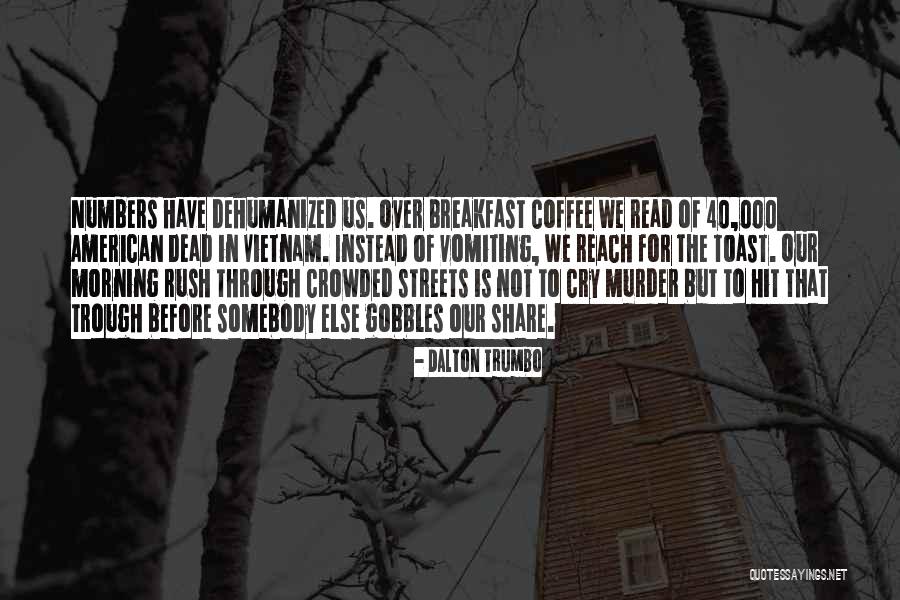 Morning Rush Quotes By Dalton Trumbo