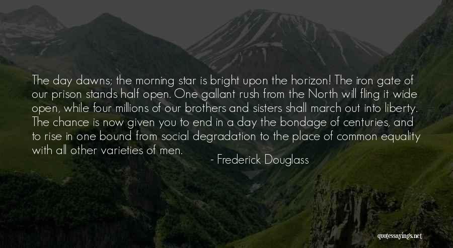 Morning Rush Quotes By Frederick Douglass