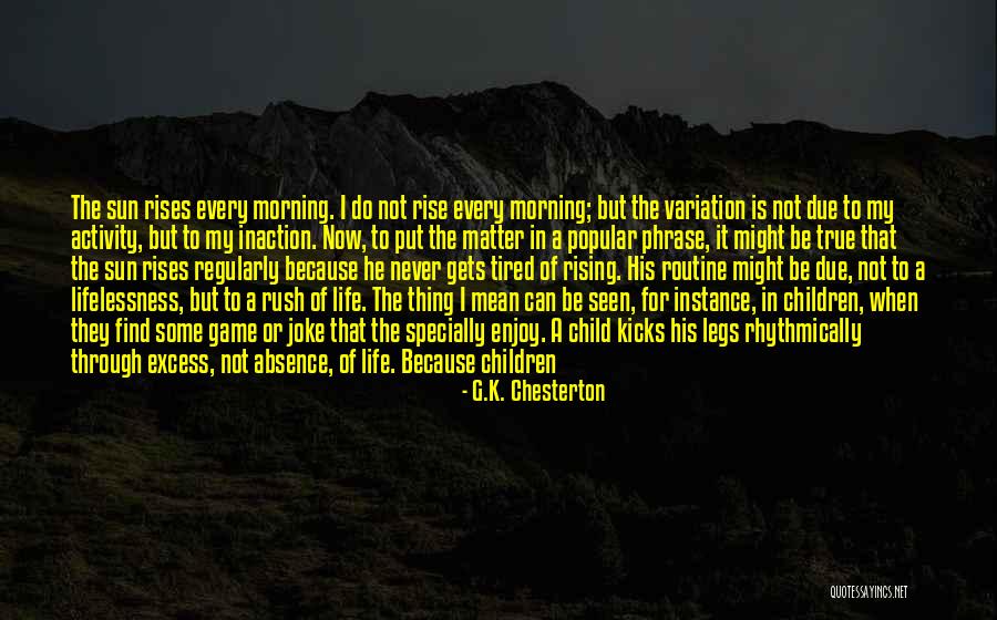 Morning Rush Quotes By G.K. Chesterton