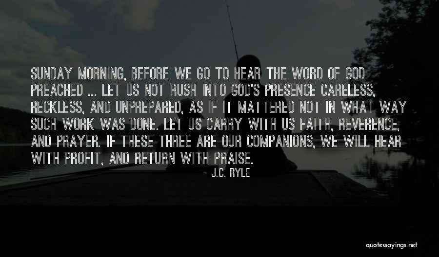 Morning Rush Quotes By J.C. Ryle Morning Rush Quotes By J.C. Ryle