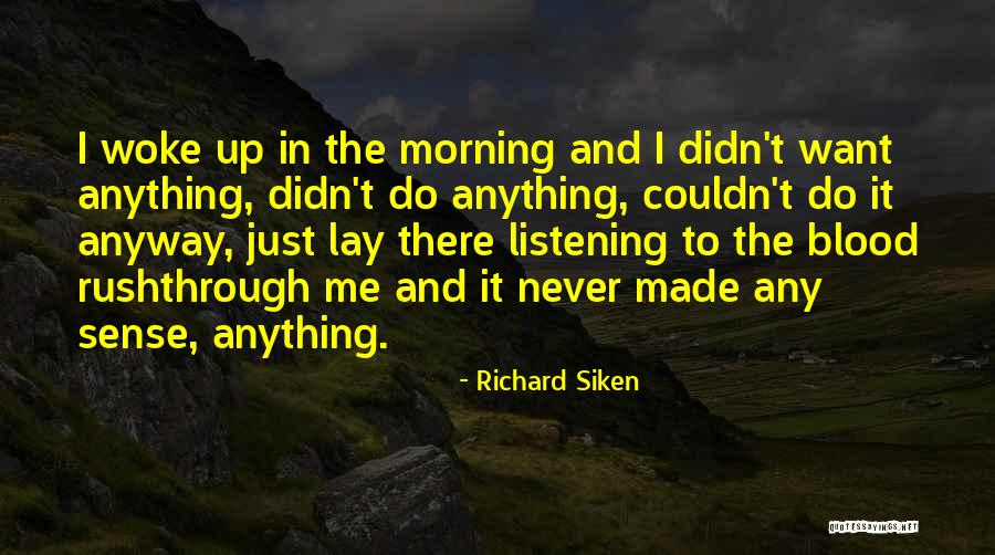 Morning Rush Quotes By Richard Siken Morning Rush Quotes By Richard Siken