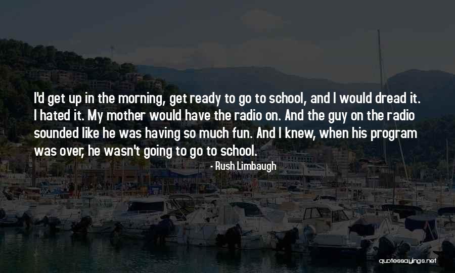 Morning Rush Quotes By Rush Limbaugh