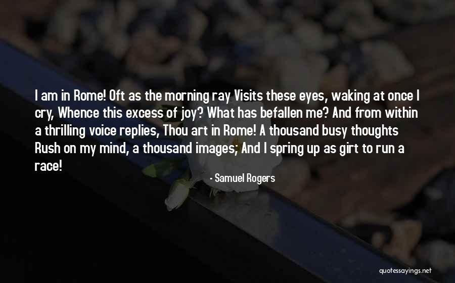 Morning Rush Quotes By Samuel Rogers