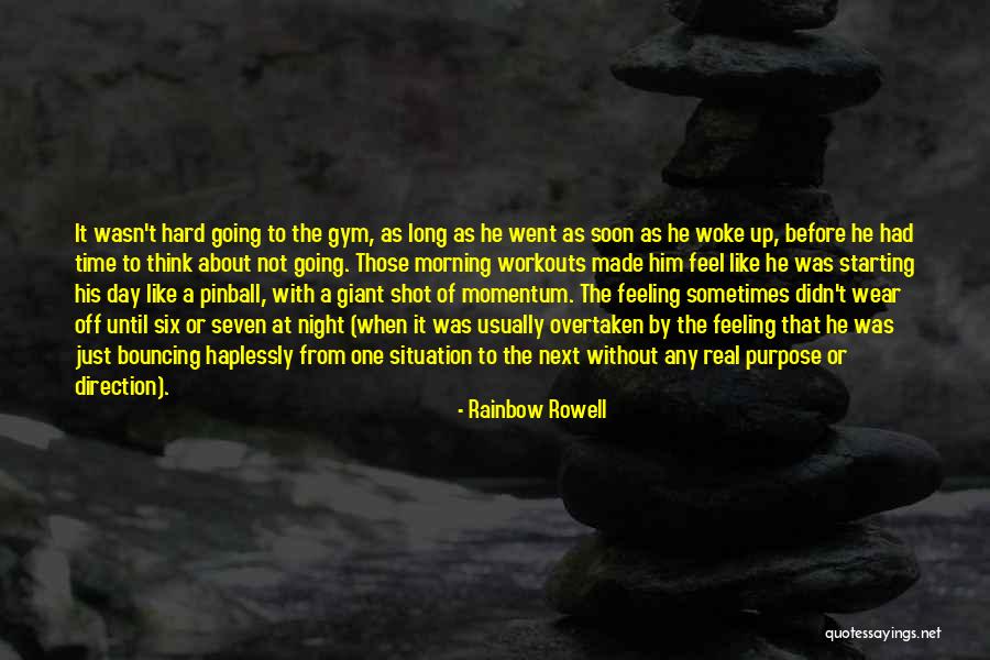 Morning Self Motivation Quotes By Rainbow Rowell Morning Self Motivation Quotes By Rainbow Rowell